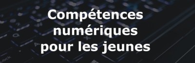 Compétences numériques pour les jeunes CNJ - Compétences numériques pour les jeunes